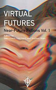  Virtual Futures presents eighteen bursts of speculative fiction that explore the landscape of the near future: short stories that depict a world populated by killer voice-controlled speakers, AIs with mental health disorders, narcotic nanobots, and much, much more.